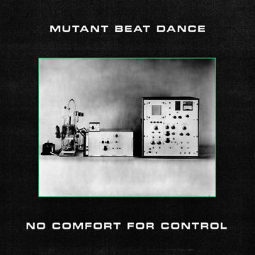 Mutant Beat Dance - No Comfort For Control Vinyl Vinly Record