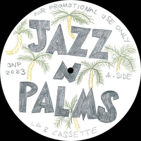 JAZZ N PALMS - JAZZ N PALMS 07 - Artists JAZZ N PALMS Genre Jazz, Balearic, Edits Release Date 5 May 2023 Cat No. JNP07 Format 12" Vinyl - Jazz N Palms - Jazz N Palms - Jazz N Palms - Jazz N Palms - Vinyl Record