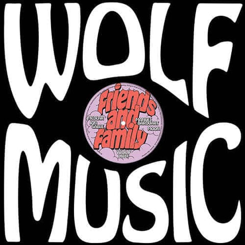 Various - Friends & Family - Artists Various Genre Deep House, 2-Step Release Date 6 Jul 2022 Cat No. WOLFEP065 Format 12" Vinyl - Wolf Music - Wolf Music - Wolf Music - Wolf Music - Vinyl Record