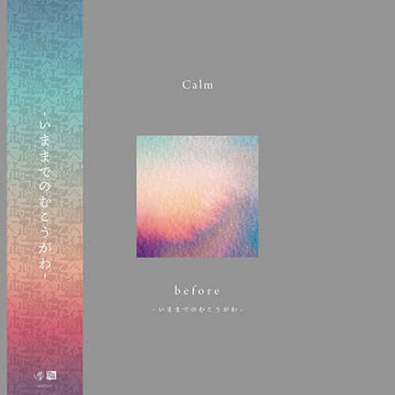 Calm - 'Before' Vinyl - Artists Calm Genre Downtempo, Ambient Release Date 7 Sept 2022 Cat No. HYR7251 Format 12