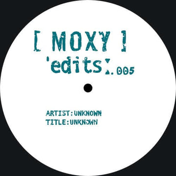 Unknown - Moxy Edits 005 - Artists Unknown Genre UK Garage, Speed Garage Release Date March 4, 2022 Cat No. MYEDITS005 Format 12