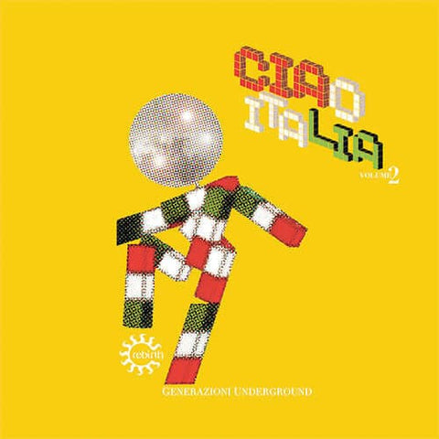 Various - Ciao Italia Generazioni Underground 2022 - Artists Various Genre Deep House, Italo House Release Date 5 Aug 2022 Cat No. REB127 Format 2 x 12" Vinyl - Rebirth - Vinyl Record