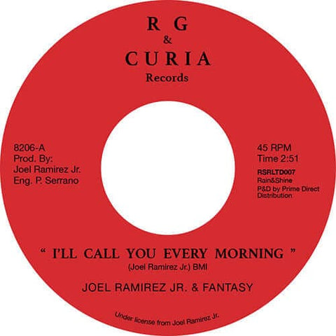 Joel Ramirez Jr & Fantasy - I’ll Call You Every Morning - Artists Joel Ramirez Jr & Fantasy Genre Latin, Funk, Soul, Reissue Release Date 1 Jan 2020 Cat No. RSRLTD007 Format 7" Vinyl - Rain&Shine - Rain&Shine - Rain&Shine - Rain&Shine - Vinyl Record