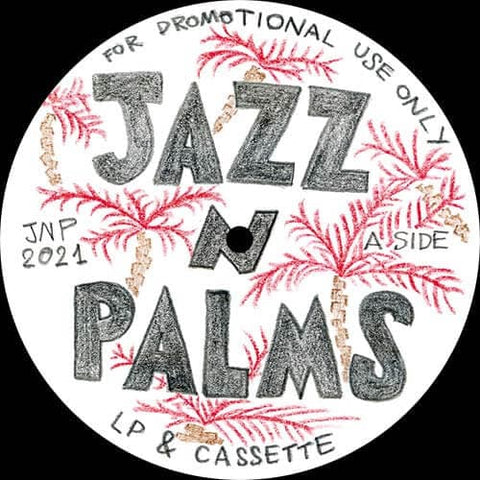 Jazz N Palms - Jazz N Palms 05 - Artists JAZZ N PALMS Genre Jazz, Edits Release Date 1 Jan 2021 Cat No. JNP05 Format 12" Vinyl - Jazz N Palms - Jazz N Palms - Jazz N Palms - Jazz N Palms - Vinyl Record