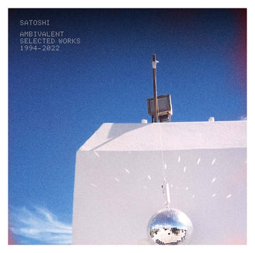 Satoshi - Ambivalent (Selected Works 1994 - 2022) Vinyl Vinly Record