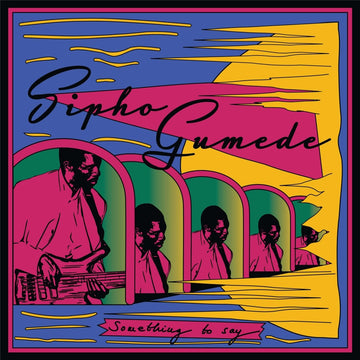 Sipho Gumede - Something to Say Vinyl Vinly Record