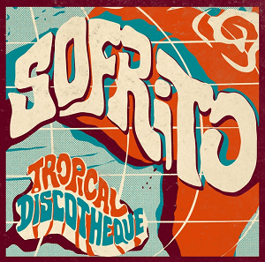 Various ‎– Sofrito (Tropical Discotheque) - Strut present the debut compilation from SOFRITO, one of the UK’s leading tropical music collectives. Comprising DJs Hugo Mendez and Frankie Francis alongside The Mighty Crime Minister... - Sofrito - Sofrito - S Vinly Record