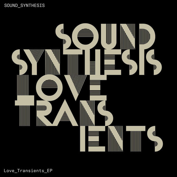 Sound Synthesis - Love Transients Vinyl