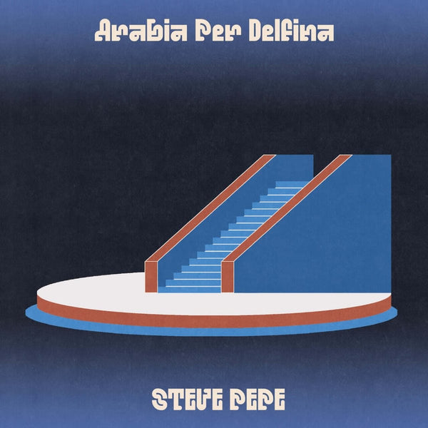 Steve Pepe - Arabia Per Delfina Vinyl