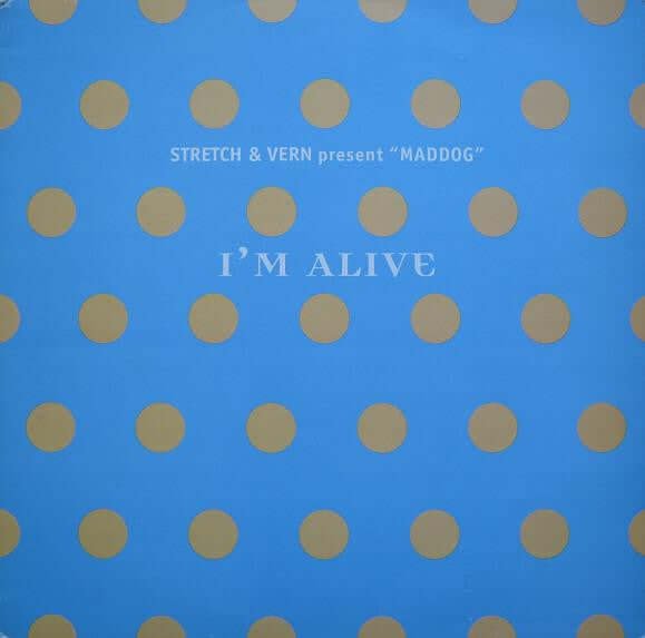 Stretch & Vern Present Maddog - I'm Alive Vinyl