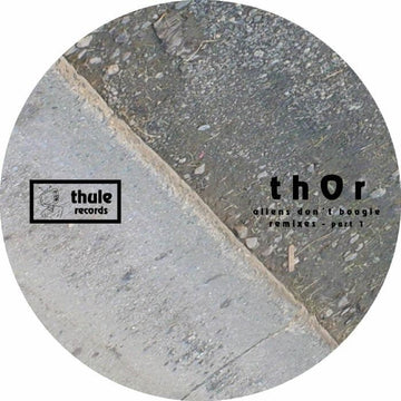 Thor - Aliens Don't Boogie Remixes Part 1 Vinyl Vinly Record