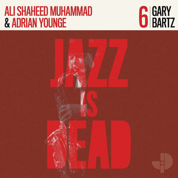 Gary Bartz, Adrian Younge, Ali Shaheed Muhammad - Jazz Is Dead 006 LP (Vinyl) - Gary Bartz, Adrian Younge, Ali Shaheed Muhammad - Jazz Is Dead 006 LP (Vinyl) - The shadow that Gary Bartz casts over the last six decades of progressive Black music, and his Vinly Record