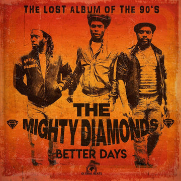 The Mighty Diamonds - Better Days LP - The Mighty Diamonds - Better Days LP (Vinyl) - The Mighty Diamonds are among Jamaica’s greatest - ever vocal trios, which is quite an accolade... - Global Beats - Global Beats - Global Beats - Global Beats Vinly Record