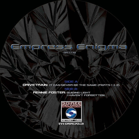 Drivetrain / Rennie Foster - Empress Enigma - Artists Drivetrain / Rennie Foster Genre Deep House Release Date 10 Mar 2023 Cat No. SRT179 Format 12" Vinyl - Soiree Records International - Soiree Records International - Soiree Records International - Soire - Vinyl Record