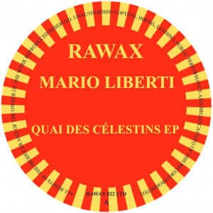 Mario Liberti - 'Quai Des Celestins' Vinyl - Artists Mario Liberti Genre Breakbeat, Techno Release Date 21 Mar 2022 Cat No. RAWAX022LTD Format 12