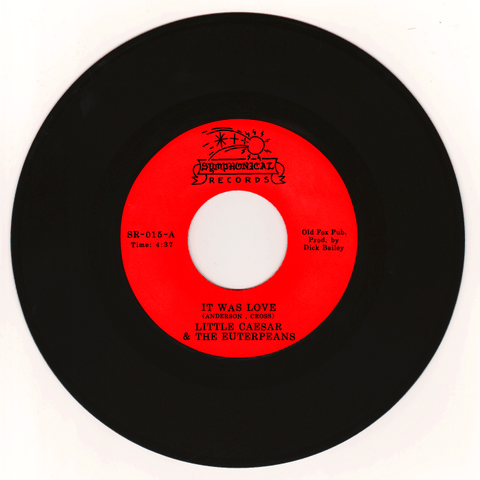 Little Caesar & The Euterpeans - It Was Love - Artists Little Caesar & The Euterpeans Genre Soul, Reissue Release Date 17 Feb 2023 Cat No. SR015 Format 7" Vinyl - Symphonical Records - Symphonical Records - Symphonical Records - Symphonical Records - Vinyl Record