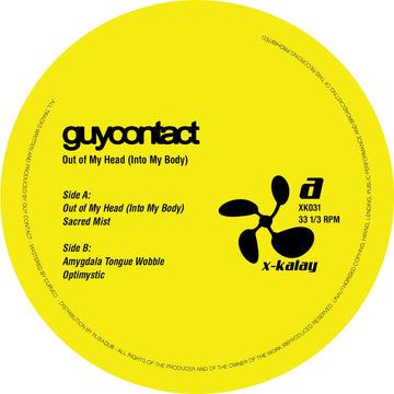 Guy Contact - Out of My Head (Into My Body) - Artists Guy Contact Genre Techno, Breaks, Space Release Date 3 Feb 2023 Cat No. XK031 Format 12