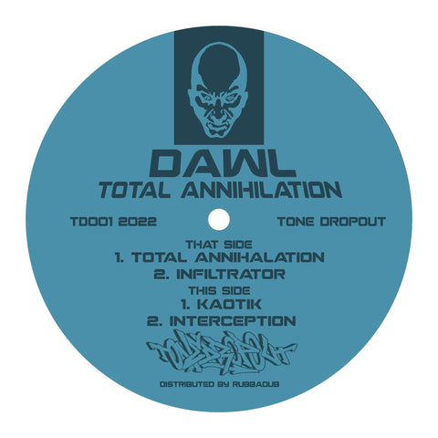 DAWL - Total Annihilation - Artists DAWL Genre Electro, Techno, Breakbeat Release Date 9 Dec 2022 Cat No. TD001 Format 12" Vinyl - Tone DropOut - Tone DropOut - Tone DropOut - Tone DropOut - Vinyl Record