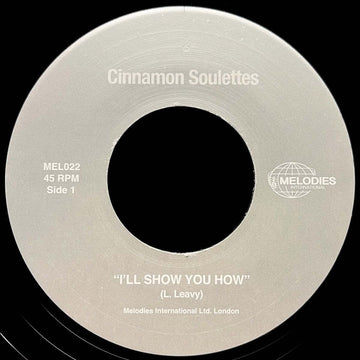 Cinnamon Soulettes - I'll Show You How - Artists Cinnamon Soulettes Genre Gospel, Soul, Reissue Release Date 14 Apr 2023 Cat No. MEL22 Format 7