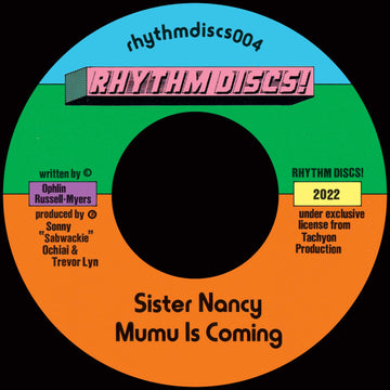 Sister Nancy - Mumu Is Coming - Artists Sister Nancy Lady Patra Genre Dancehall Release Date 8 Jul 2022 Cat No. RHYTHMDISCS004 Format 7