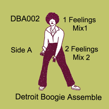 Detroit Boogie Assemble - Feelings / Oh Yea - Artists Detroit Boogie Assemble Genre Deep House, Edits Release Date 27 Jan 2023 Cat No. DBA002 Format 12