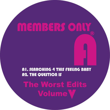 Members Only - The Worst Edits Vol 5 - Artists Members Only Genre Disco House, Chicago House Release Date 10 Feb 2023 Cat No. MO21 Format 2 x 12