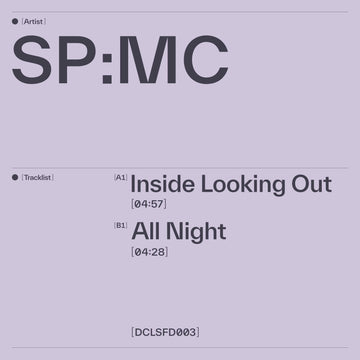 SP:MC - Inside Looking Out / All Night - Artists SP:MC Genre UK Garage, Bass Release Date 22 April 2022 Cat No. DCLSFD003 Format 12