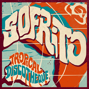 Various ‎– Sofrito (Tropical Discotheque) [Warehouse Find]