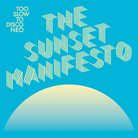 Various - Too Slow To Disco NEO Presents The Sunset Manifesto [2xLP] [Ltd. Colour Vinyl] Vinyl - Vinyl Record