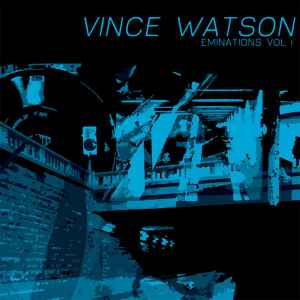 Vince Watson - Eminations Vol 1 Vinyl Vinly Record