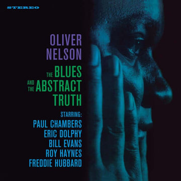 Oliver Nelson - The Blues And The Abstract Truth - Artists Oliver Nelson Genre Jazz, Classics Release Date 17 Feb 2023 Cat No. 772321 Format 12