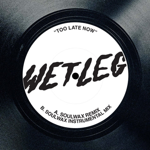Wet Leg - Too Late Now (Soulwax Remix) - Artists Wet Leg Soulwax Genre Leftfield, Techno Release Date 1 Nov 2022 Cat No. SWRMXWL Format 12" Vinyl - Soulwax - Soulwax - Soulwax - Soulwax - Vinyl Record